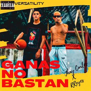 Ganas no bastan (feat. Jhay Carlos)