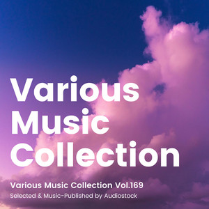 Various Music Collection Vol.169 -Selected & Music-Published by Audiostock-