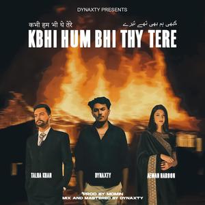 Kbhi Hum Bhi Thy Tere (feat. Talha Khan, Aeman Haroon & Prod By Momin) (Explicit)