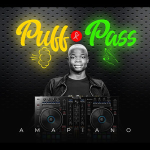 Puff & Pass Amapiano