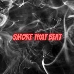 SMOKE THAT BEAT