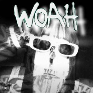 Woah (Explicit)