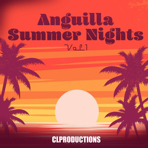 Anguilla Summer Nights, Vol. 1