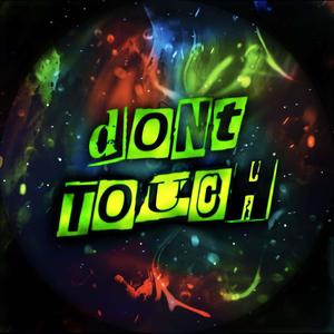 Don't Touch (feat. tk~) [Explicit]