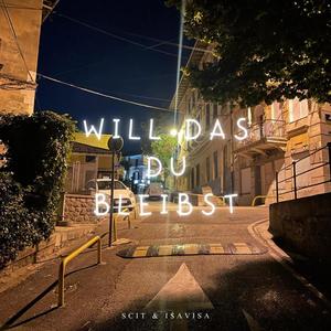 will dass du bleibst