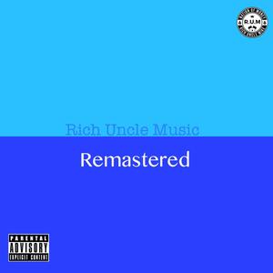 Rich Uncle Music: Remastered (Explicit)