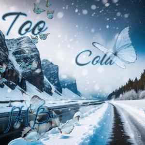 Too Cold (Explicit)