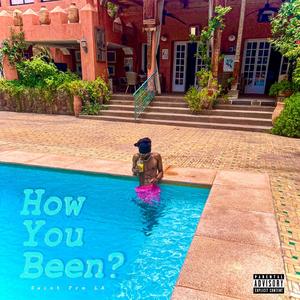 How You Been? (Explicit)