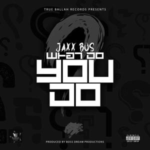 What Do You Do (Explicit)