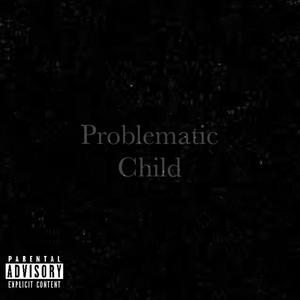 Problematic Child (Explicit)