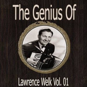 The Genius of Lawrence Welk Vol 01