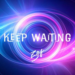 Keep Waiting
