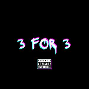 3 For 3 (Explicit)