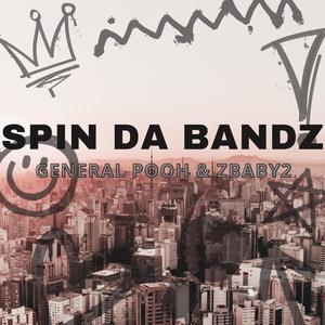 Spin Da Bandz (feat. General Pooh & Zbaby2) [Explicit]