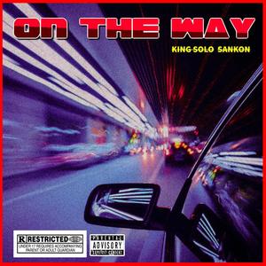 On The Way (feat. Sankon) [Explicit]