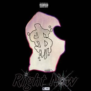 Right Now(feat. Fat Slime & TrapLegit) (Explicit)