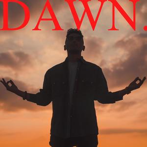 DAWN. (Explicit)