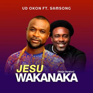 JESU WAKANAKA (feat. Samsong)