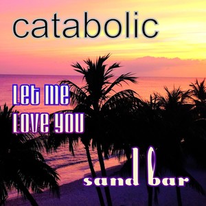 Let Me Love You (Sand Bar Mix)