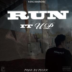 Run It Up (feat. Y4ng Hispanic) [Explicit]