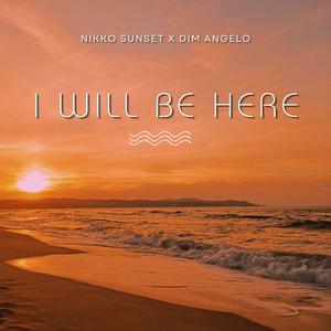 I Will Be Here