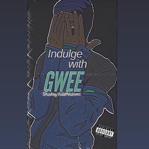 INDULGE WITH GWEE (Explicit)