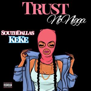 Trust No Nigga (Explicit)