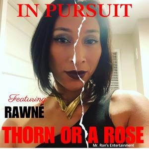 THORN OR A ROSE (feat. Rawné, Jocelyn Conde & Mr Ron Durrell)