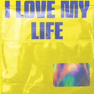 I LOVE MY LIFE (feat. ULTRA BOYS)