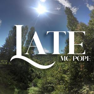 Late (feat. PDN PhatBeats)