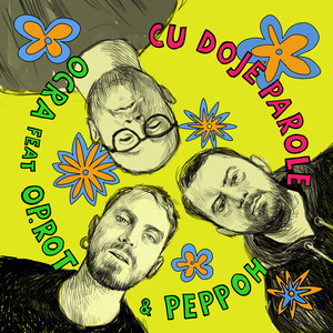 Cu doje parole (feat. Op.Rot & PeppOh)
