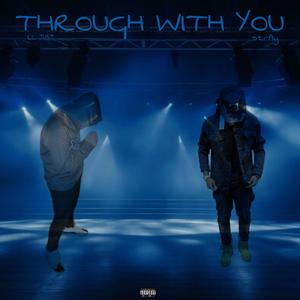 Through with you (feat. strAy) (Explicit)