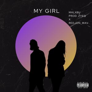 my girl (feat. Zyeq & Redjon_wav) [Explicit]