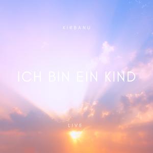 Ich bin ein Kind (Live)