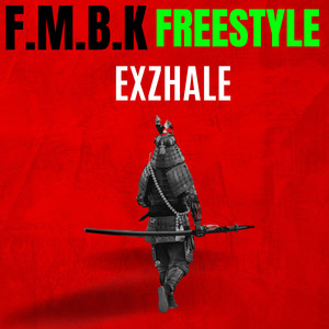 F.M.B.K Freestyle (Explicit)