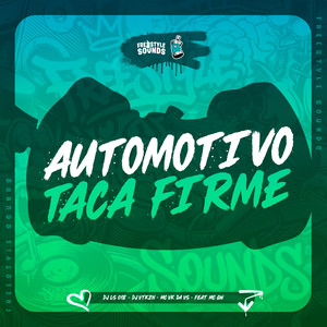 Automotivo Taca Firme (Explicit)