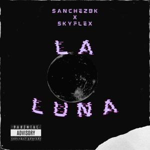 La Luna (feat. SanchezBK) [Explicit]