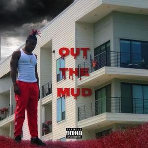 Out The Mud (Explicit)