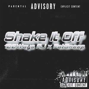 Shake It Off (feat. FatSnoop) (Explicit)