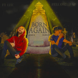 Born Again (feat. Fellaveli Ap) [Explicit]