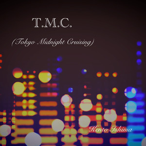 T.M.C（Tokyo Midnight Cruising）