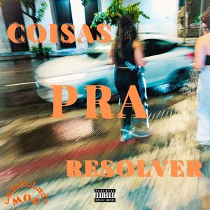 Coisas Pra Resolver (Explicit)