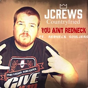 You Ain't Redneck (feat. Redneck Souljers) [Explicit]