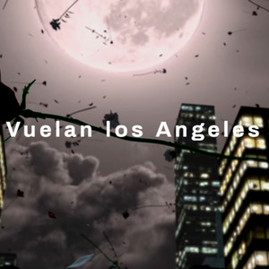 Vuelan Los Angeles