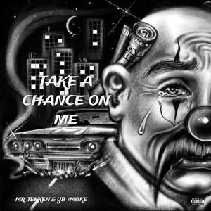 Take A Chance On Me (feat. Mr. Tekken) [Explicit]