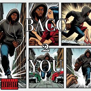 Bacc 2 You (feat. J3) [Explicit]