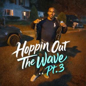 Hoppin out the wave part 3 (Explicit)