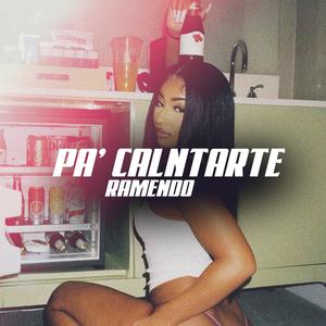 PA' CALENTARTE (Explicit)