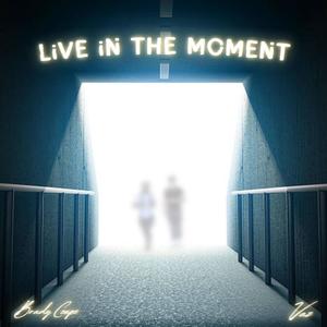 LiVE iN THE MOMENT (Explicit)