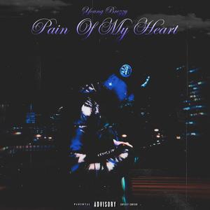Pain Of My Heart (Explicit)